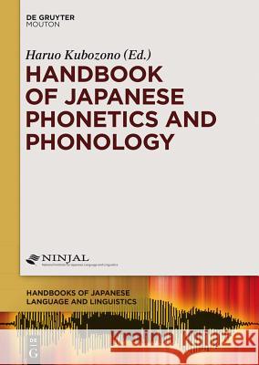 The Handbook of Japanese Phonetics and Phonology  9781614512523 Walter de Gruyter