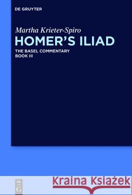 Homer’s Iliad Martha Krieter-Spiro, S. Douglas Olson, Benjamin Millis, Sara Strack 9781614517382 De Gruyter