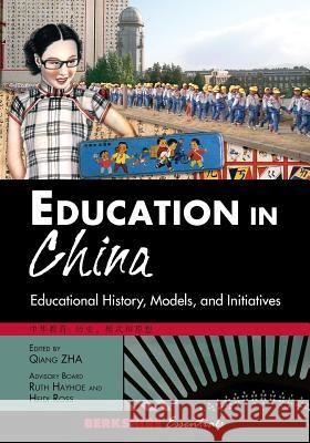 Education in China: Educational History, Models, and Initiatives Qiang Zha 9781614729303