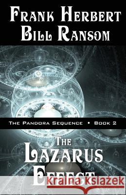 The Lazarus Effect: Pandora Sequence Volume 2 Frank Herbert Bill Ransom 9781614752271 WordFire Press