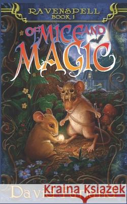 Of Mice and Magic David Farland 9781614758082 David Farland Entertainment