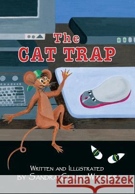 The Cat Trap Sandra Glahn Wagner Sandra Glahn Wagner 9781614931751 Peppertree Press