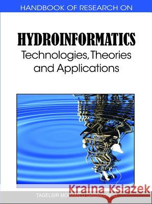 Handbook of Research on Hydroinformatics: Technologies, Theories and Applications Gasmelseid, Tagelsir Mohamed 9781615209071 Information Science Publishing