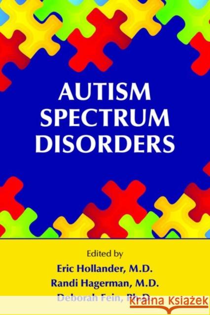 Autism Spectrum Disorders Eric Hollander Randi Hagerman Deborah Fein 9781615370528 American Psychiatric Publishing
