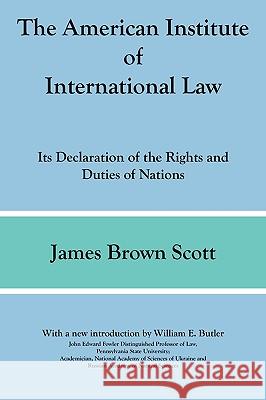 The American Institute of International Law James Brown Scott William E. Butler 9781616190316