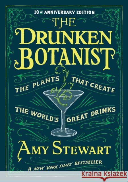 The Drunken Botanist Amy Stewart 9781616200466 Algonquin Books of Chapel Hill