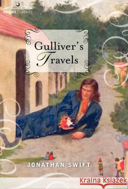 Gulliver's Travels: Into Several Remote Nations of the World, in Four Parts Swift, Jonathan 9781616407148 Cosimo Classics