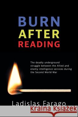 Burn After Reading Ladislas Farago 9781616465094 Coachwhip Publications