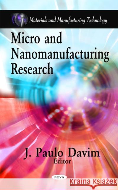 Micro & Nanomanufacturing Research J Paulo Davim 9781616684884