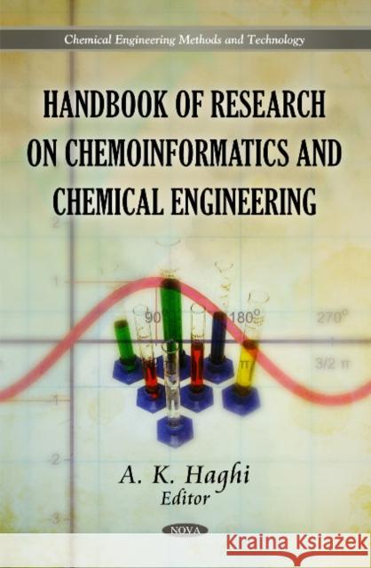 Handbook of Research on Chemoinformatics & Chemical Engineering A K Haghi 9781616685041 Nova Science Publishers Inc
