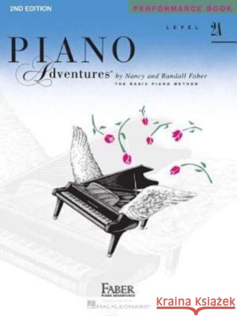 Piano Adventures Performance Book Level 2A: 2nd Edition Nancy Faber, Randall Faber 9781616770839