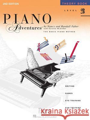 Piano Adventures Theory Book Level 2B: 2nd Edition Victoria McArthur, Nancy Faber, Randall Faber 9781616770853