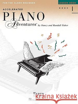 Piano Adventures for the Older Beginner Int. L 1: Lesson Book 1, International Edition Nancy Faber, Randall Faber 9781616779498
