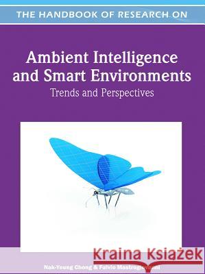 Handbook of Research on Ambient Intelligence and Smart Environments: Trends and Perspectives Chong, Nak-Young 9781616928575