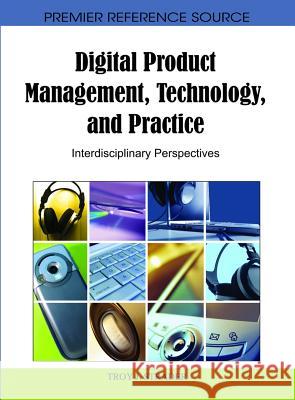 Digital Product Management, Technology, and Practice: Interdisciplinary Perspectives Strader, Troy J. 9781616928773 Business Science Reference