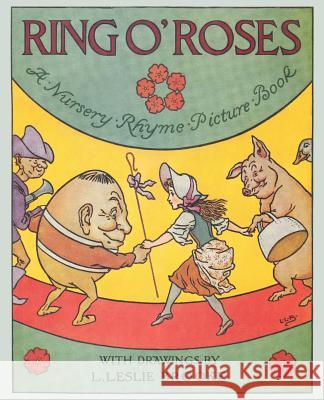Ring O' Roses, a Nursery Rhyme Picture Book L. Leslie Brooke L. Leslie Brooke 9781617204388 Flying Chipmunk Publishing