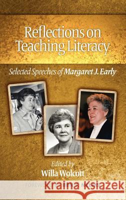 Reflections on Teaching Literacy: Selected Speeches of Margaret J. Early (Hc) Early, Margaret 9781617355455 Information Age Publishing