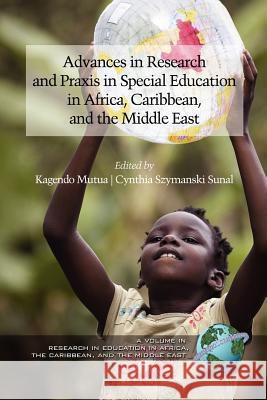 Advances in Research and Praxis in Special Education in Africa, Caribbean, and the Middle East Mutua, Kagendo 9781617357718 0
