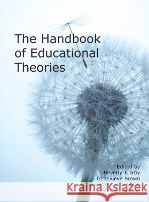 The Handbook of Educational Theories (Hc) Irby, Beverly J. 9781617358661 Information Age Publishing