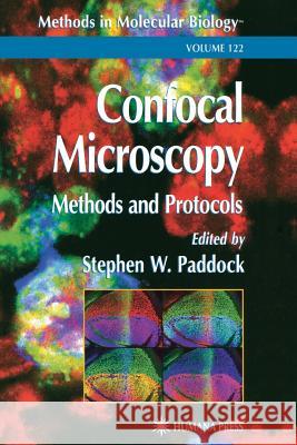 Confocal Microscopy: Methods and Protocols Paddock, Stephen W. 9781617370625 Springer