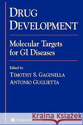 Drug Development: Molecular Targets for GI Diseases Gaginella, Timothy S. 9781617370878 Springer