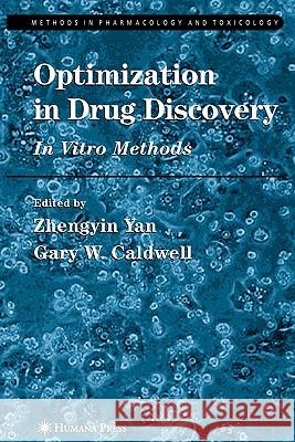 Optimization in Drug Discovery Zhengyin Yan Gary W. Caldwell 9781617374999 Springer