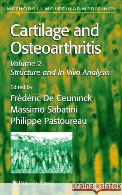 Cartilage and Osteoarthritis, Volume 2: Structure and in Vivo Analysis de Ceuninck, Frédéric 9781617376061 Springer