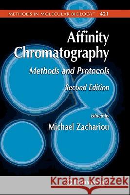Affinity Chromatography: Methods and Protocols Zachariou, Michael 9781617377013 Springer