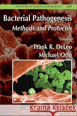 Bacterial Pathogenesis: Methods and Protocols Deleo, Frank 9781617377518 Springer