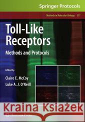 Toll-Like Receptors: Methods and Protocols McCoy, Claire E. 9781617379420 Humana Press