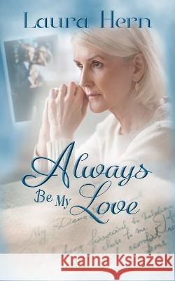 Always Be My Love Laura Hern   9781617522246 Treasureline Publishing
