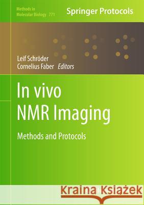 In Vivo NMR Imaging: Methods and Protocols Schröder, Leif 9781617792182 Humana Press