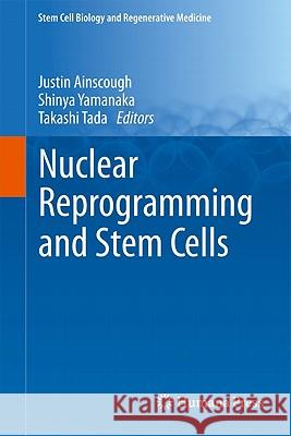 Nuclear Reprogramming and Stem Cells Justin Ainscough Shinya Yamanaka Takashi Tada 9781617792243 Not Avail