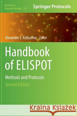 Handbook of Elispot: Methods and Protocols Kalyuzhny, Alexander E. 9781617793240 Humana Press