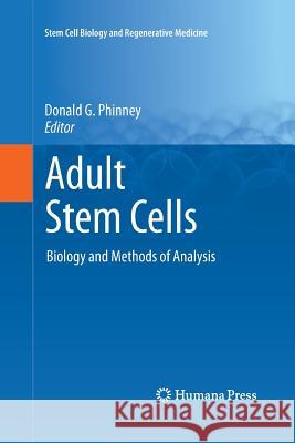 Adult Stem Cells: Biology and Methods of Analysis Phinney, Donald G. 9781617797279 Humana Press
