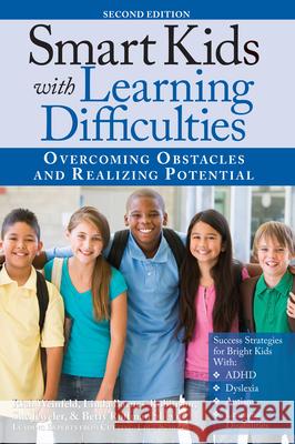 Smart Kids with Learning Difficulties: Overcoming Obstacles and Realizing Potential Rich Weinfeld Sue Jeweler Linda Barnes-Robinson 9781618210760
