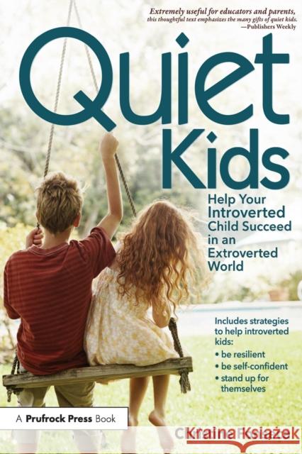 Quiet Kids: Help Your Introverted Child Succeed in an Extroverted World Christine Fonseca 9781618210821 Prufrock Press