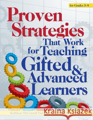 Proven Strategies That Work for Teaching Gifted and Advanced Learners McConnell Fad, Kathleen 9781618214041 Prufrock Press