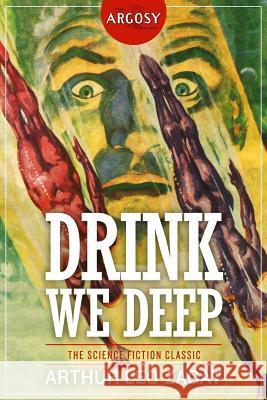 Drink We Deep Arthur Leo Zagat 9781618273024 Altus Press