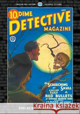 Dime Detective Magazine #7: Facsimile Edition T T Flynn Carroll John Daly Edward Parrish Ware 9781618277305 Popular Publications