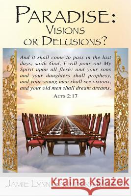 Paradise: Visions or Delusions? Jamie Lynn Saunders Martin 9781618639417