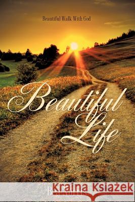 Beautiful Life Bea Norris 9781619044388