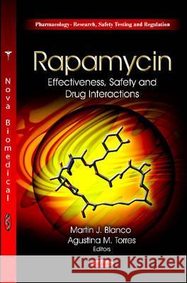 Rapamycin: Effectiveness, Safety & Drug Interactions Martin J Blanco, Agustina M Torres 9781619426429