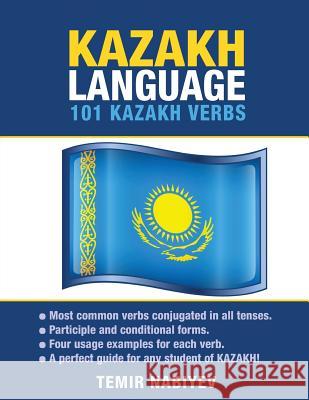 Kazakh Language: 101 Kazakh Verbs Temir Nabiyev 9781619494459 Preceptor Language Guides