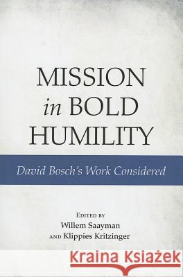 Mission in Bold Humility Willem Saayman Klippies Kritzinger 9781620328378 Wipf & Stock Publishers