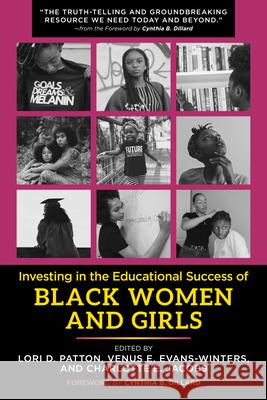 Investing in the Educational Success of Black Women and Girls Lori D. Patton Venus Evans-Winters Charlotte Jacobs 9781620367971