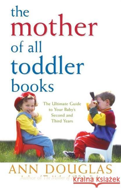 The Mother of All Toddler Books Ann Douglas 9781620457245