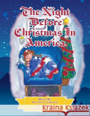 The Night Before Christmas in America: The Patriotic version of The Night Before Christmas Marytherese Grabowski, Michelle Graham-Fricks 9781620801086 Waypoint Press