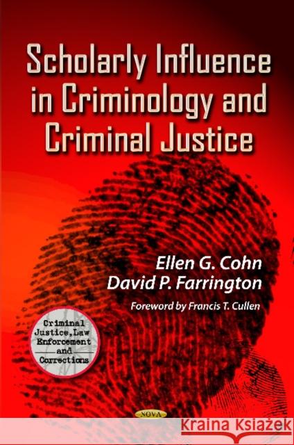 Scholarly Influence in Criminology & Criminal Justice Ellen G Cohn, David P Farrington 9781620813577