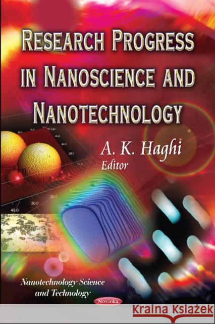 Research Progress in Nanoscience & Nanotechnology A K Haghi 9781620819043 Nova Science Publishers Inc